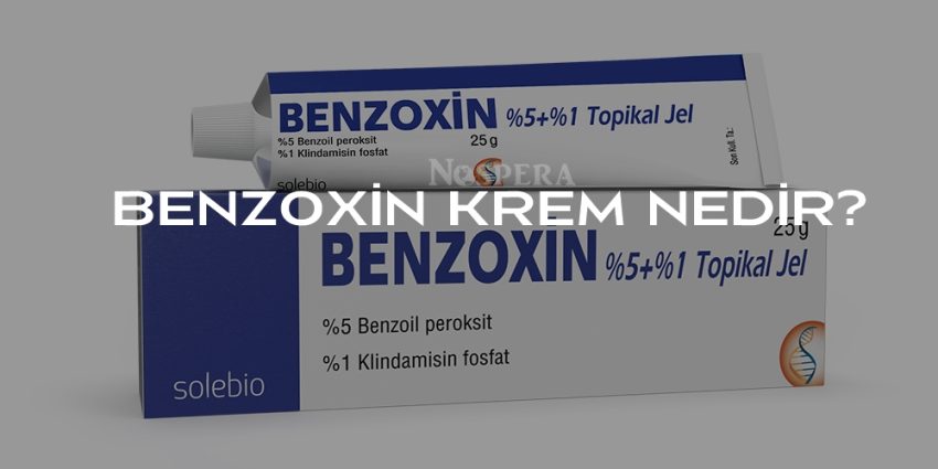 Benzoxin Krem: Kullanımı, Faydaları ve Fiyatı