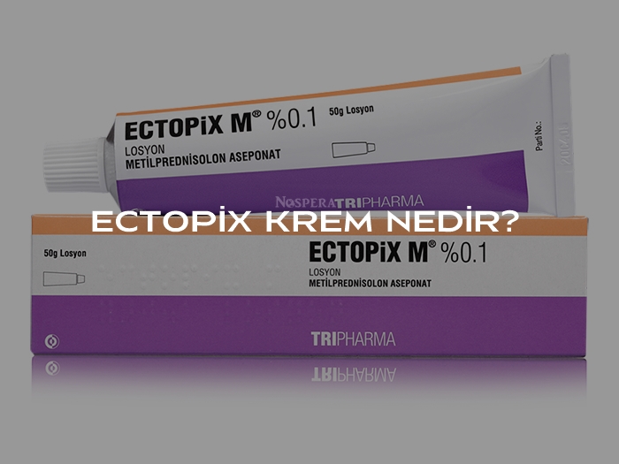 Ectopix Krem: Kullanım Alanları, Fiyatı ve Kullanım Talimatları