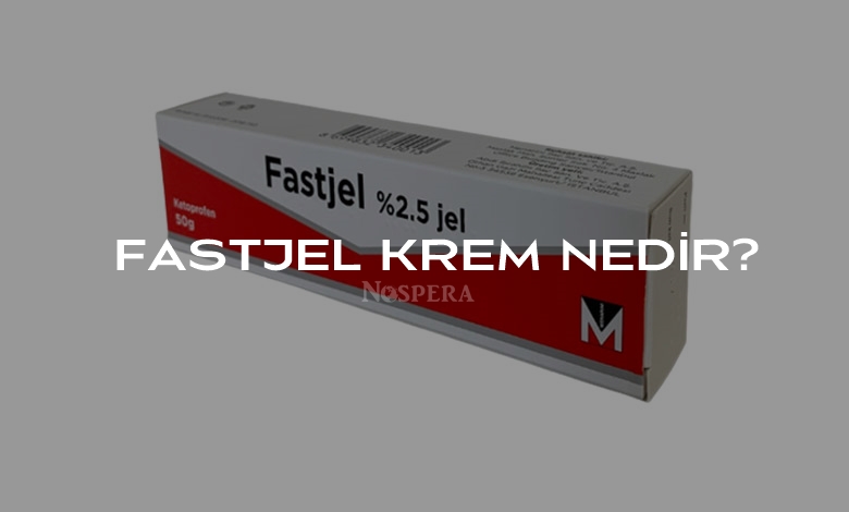 Fastjel Krem: Kullanımı, Faydaları ve 2024 Fiyatı