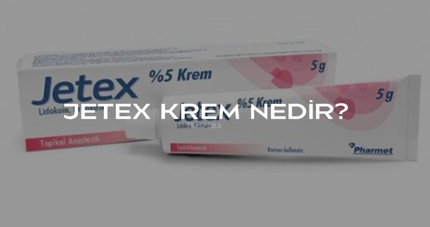 Jetex Kremi: Kullanımı, Faydaları ve Fiyatı 2024