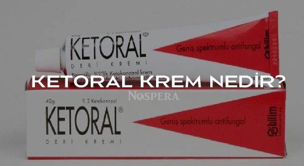 Ketoral Krem: Cilt Enfeksiyonlarına Etkili Çözüm