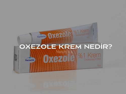 Oxezole Krem: Dermatolojik Sorunlara Etkili Çözüm