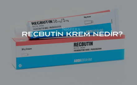 Recbutin Krem: Kullanımı, Faydaları, Fiyatı ve Daha Fazlası