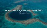 Mariana Çukuru Nedir?