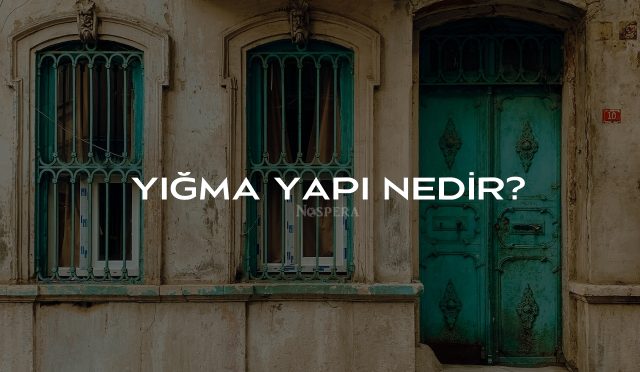 Yığma Yapı Nedir?